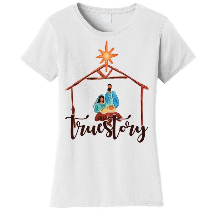 True Story Nativity Mary And Jesus Women's T-Shirt