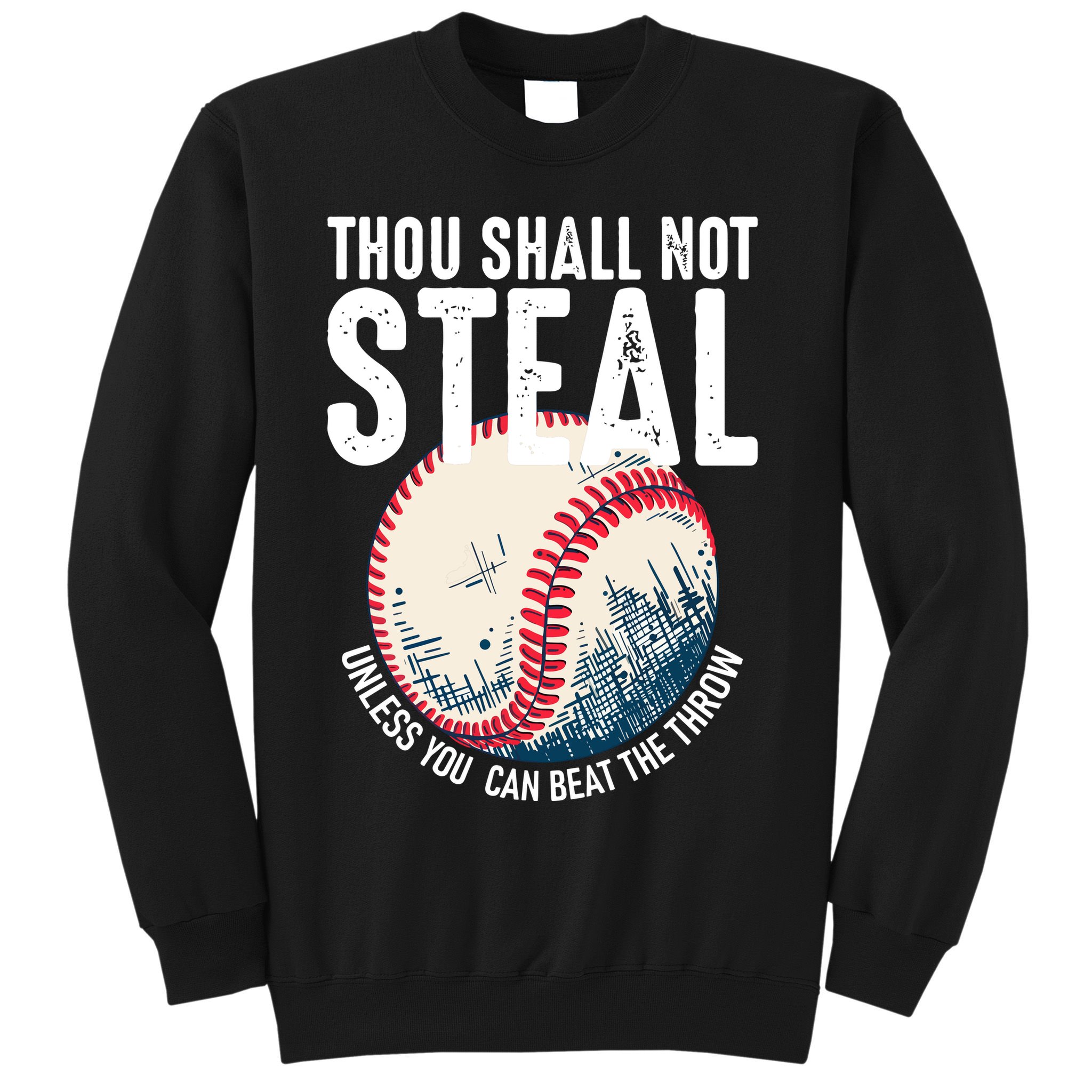 Thou Shall Not Steal Baseball Sweatshirt