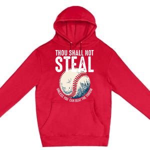 Thou Shall Not Steal Baseball Premium Pullover Hoodie