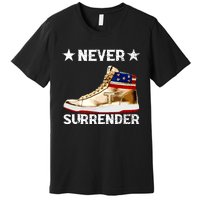 Trump Sneakers Never Surrender Pro Trump Premium T-Shirt