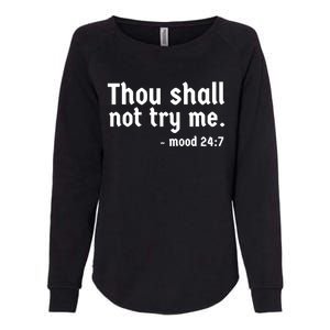 Thou Shall Not Try Me Women Graphic Cute Funny Womens California Wash Sweatshirt