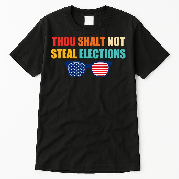 Thou Shalt Not Steal Elections Tall T-Shirt