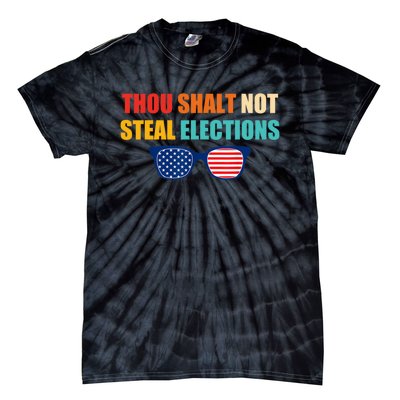 Thou Shalt Not Steal Elections Tie-Dye T-Shirt