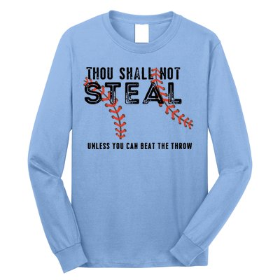 Thou Shall Not Steal Unless You Beat Throw Baseball Lover Gift Long Sleeve Shirt