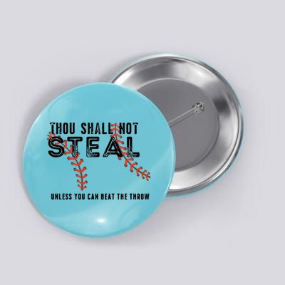 Thou Shall Not Steal Unless You Beat Throw Baseball Lover Gift Button