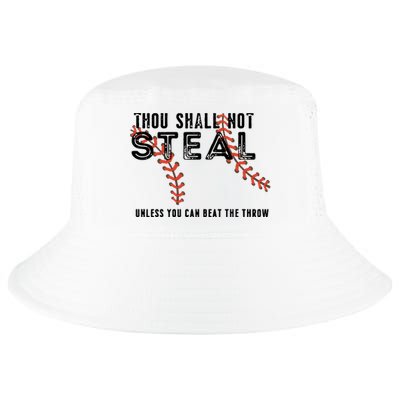 Thou Shall Not Steal Unless You Beat Throw Baseball Lover Gift Cool Comfort Performance Bucket Hat