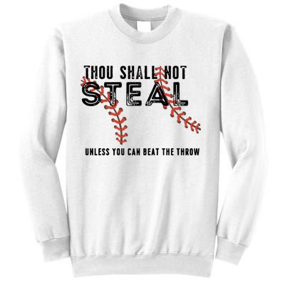 Thou Shall Not Steal Unless You Beat Throw Baseball Lover Gift Sweatshirt