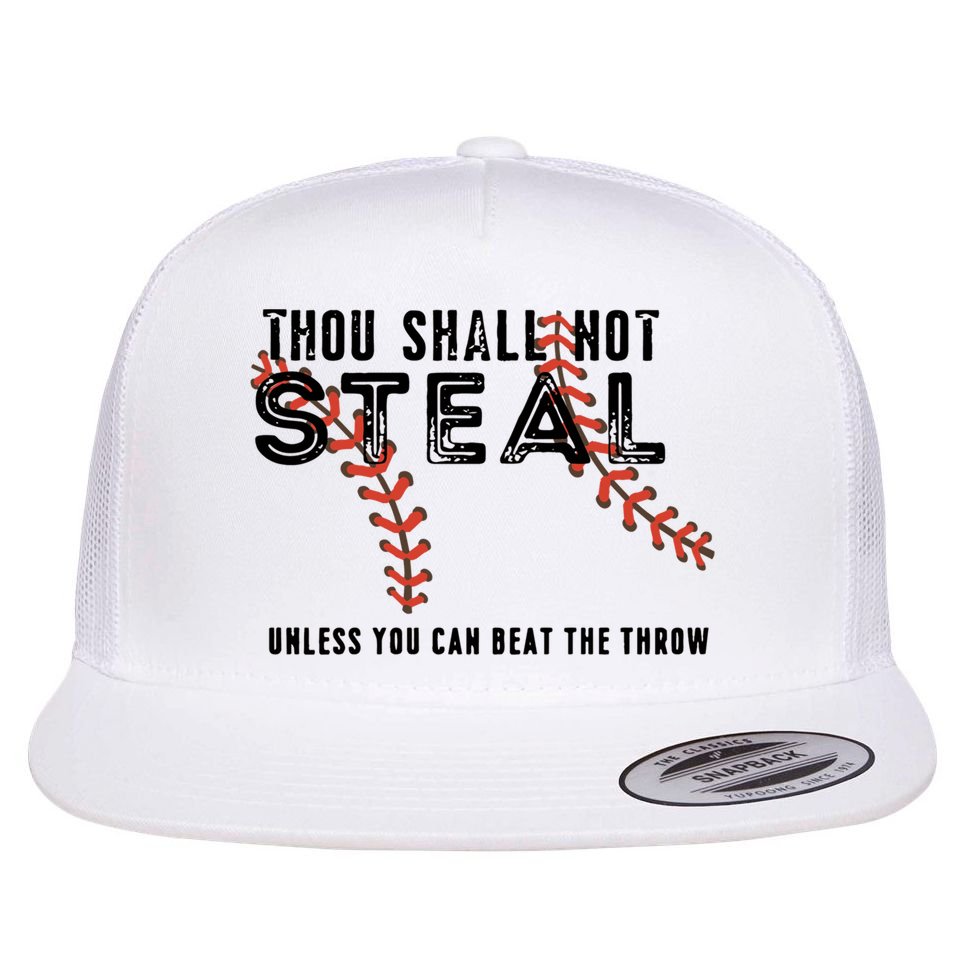 Thou Shall Not Steal Unless You Beat Throw Baseball Lover Gift Flat Bill Trucker Hat