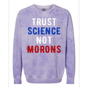 Trust Science Not Morons Colorblast Crewneck Sweatshirt