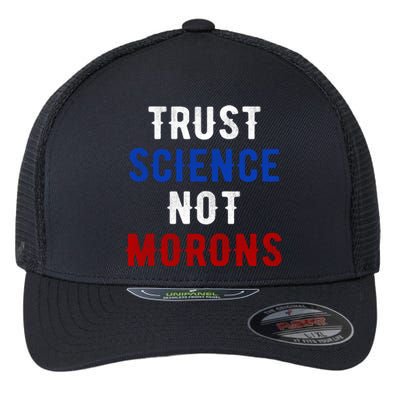 Trust Science Not Morons Flexfit Unipanel Trucker Cap