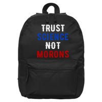 Trust Science Not Morons 16 in Basic Backpack