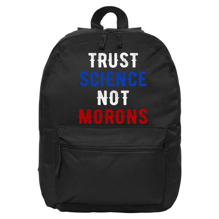 Trust Science Not Morons 16 in Basic Backpack