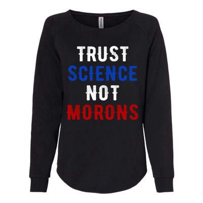 Trust Science Not Morons Womens California Wash Sweatshirt