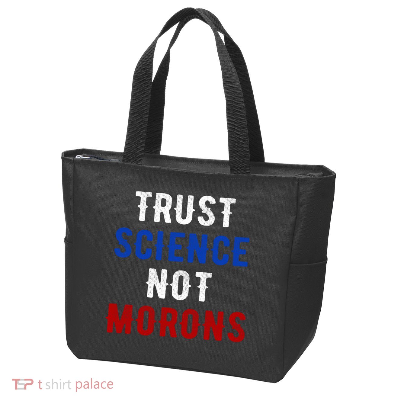 Trust Science Not Morons Zip Tote Bag