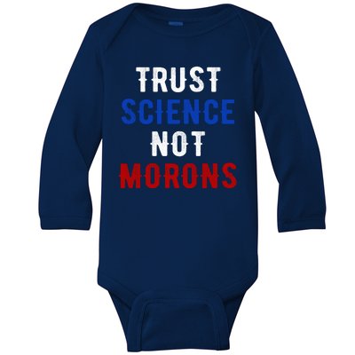 Trust Science Not Morons Baby Long Sleeve Bodysuit