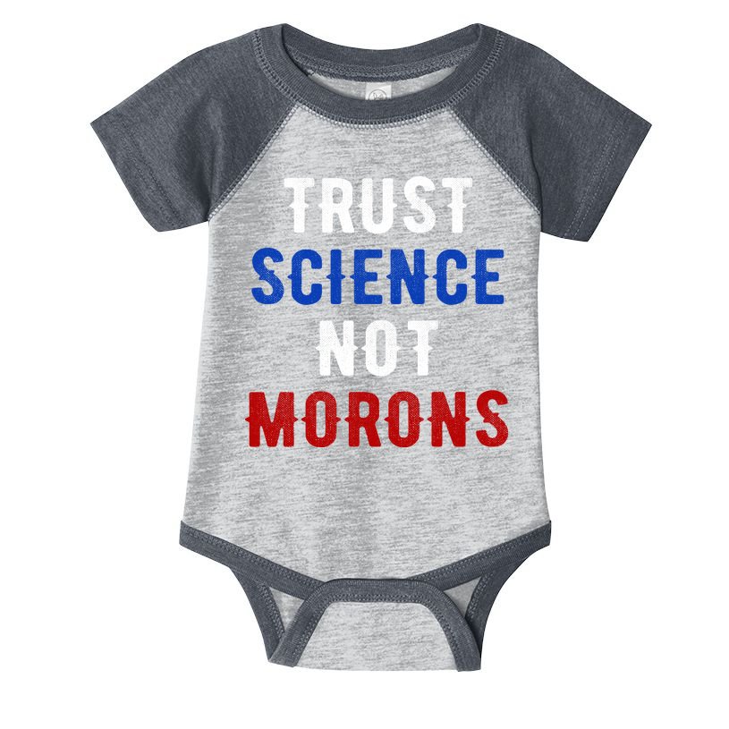 Trust Science Not Morons Infant Baby Jersey Bodysuit