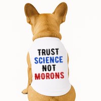 Trust Science Not Morons Doggie Tank