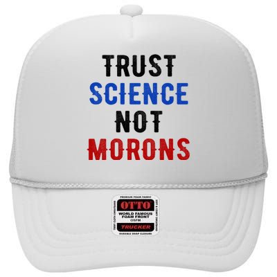 Trust Science Not Morons High Crown Mesh Back Trucker Hat