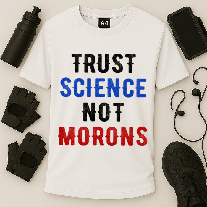 Trust Science Not Morons Cooling Performance Crew T-Shirt