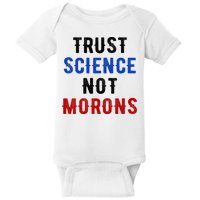 Trust Science Not Morons Baby Bodysuit