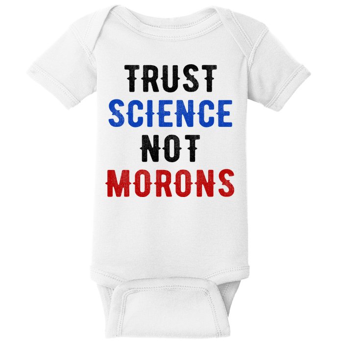 Trust Science Not Morons Baby Bodysuit