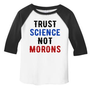 Trust Science Not Morons Toddler Fine Jersey T-Shirt