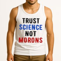 Trust Science Not Morons Tank Top