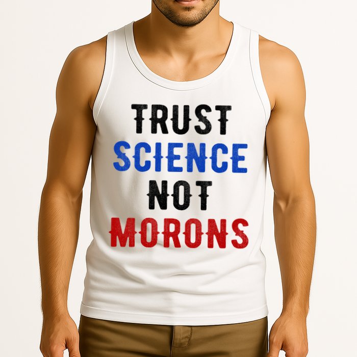 Trust Science Not Morons Tank Top