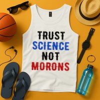 Trust Science Not Morons Tank Top