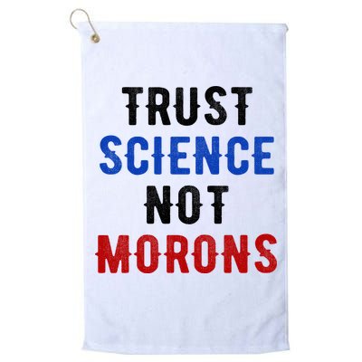 Trust Science Not Morons Golf Towel