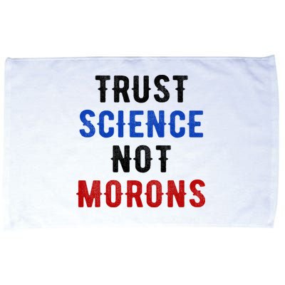 Trust Science Not Morons Microfiber Hand Towel