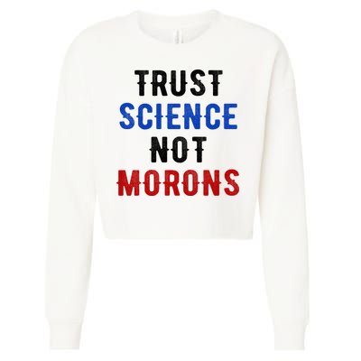 Trust Science Not Morons Cropped Pullover Crew