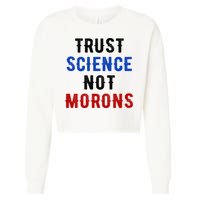 Trust Science Not Morons Cropped Pullover Crew