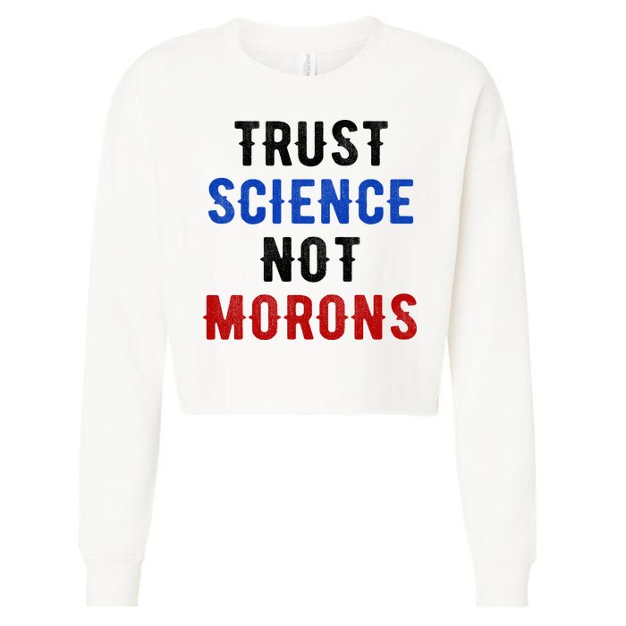 Trust Science Not Morons Cropped Pullover Crew