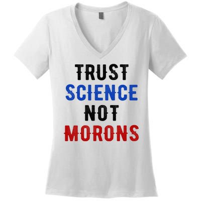 Trust Science Not Morons Women's V-Neck T-Shirt