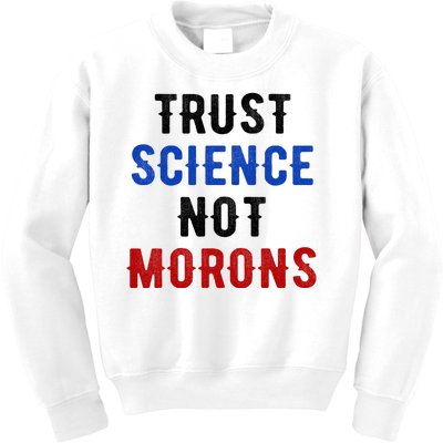 Trust Science Not Morons Kids Sweatshirt