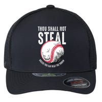 Thou Shall Not Steal Unless You Can Beat The Throw Baseball Flexfit Unipanel Trucker Cap