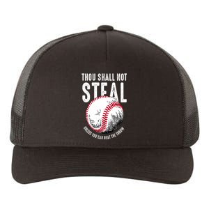 Thou Shall Not Steal Unless You Can Beat The Throw Baseball Yupoong Adult 5-Panel Trucker Hat