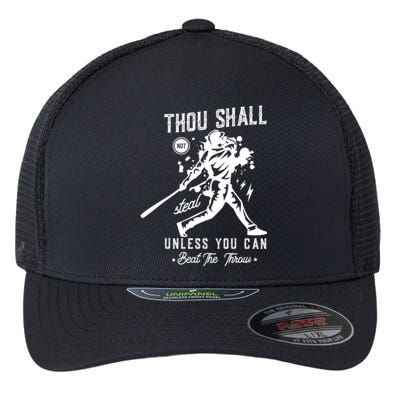 Thou Shall Not Steal Unless You Can Beat The Throw Baseball Funny Gift Flexfit Unipanel Trucker Cap