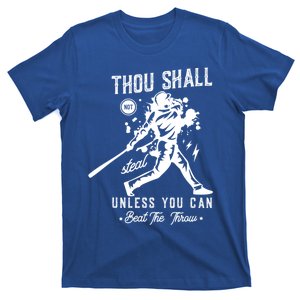 Thou Shall Not Steal Unless You Can Beat The Throw Baseball Funny Gift T-Shirt