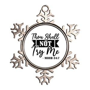 Thou Shall Not Try Me Gift Mood 24 7 Singles Awareness Day Cool Gift Metallic Star Ornament