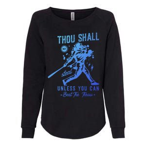 Thou Shall Not Steal Unless You Can Beat The Throw Baseball Gift Womens California Wash Sweatshirt