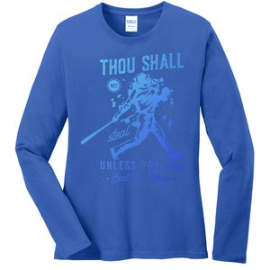 Thou Shall Not Steal Unless You Can Beat The Throw Baseball Gift Ladies Long Sleeve Shirt