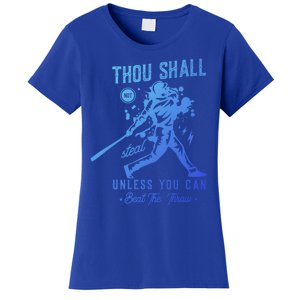 Thou Shall Not Steal Unless You Can Beat The Throw Baseball Gift Women's T-Shirt