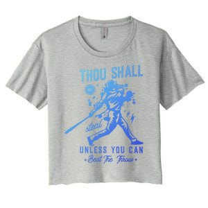 Thou Shall Not Steal Unless You Can Beat The Throw Baseball Gift Women's Crop Top Tee