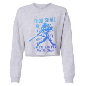 Thou Shall Not Steal Unless You Can Beat The Throw Baseball Gift Cropped Pullover Crew