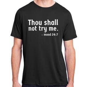 Thou Shall Not Try Me  Graphic Cute Funny Adult ChromaSoft Performance T-Shirt