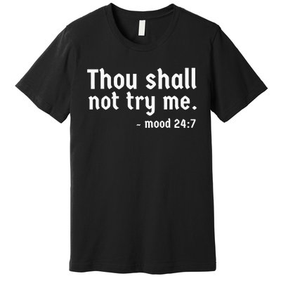 Thou Shall Not Try Me  Graphic Cute Funny Premium T-Shirt