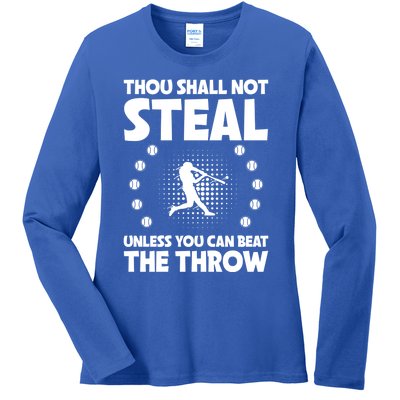 Thou Shall Not Steal Unless You Can Beat The Throw Baseball Gift Ladies Long Sleeve Shirt