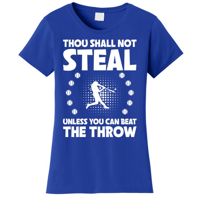 Thou Shall Not Steal Unless You Can Beat The Throw Baseball Gift Women's T-Shirt